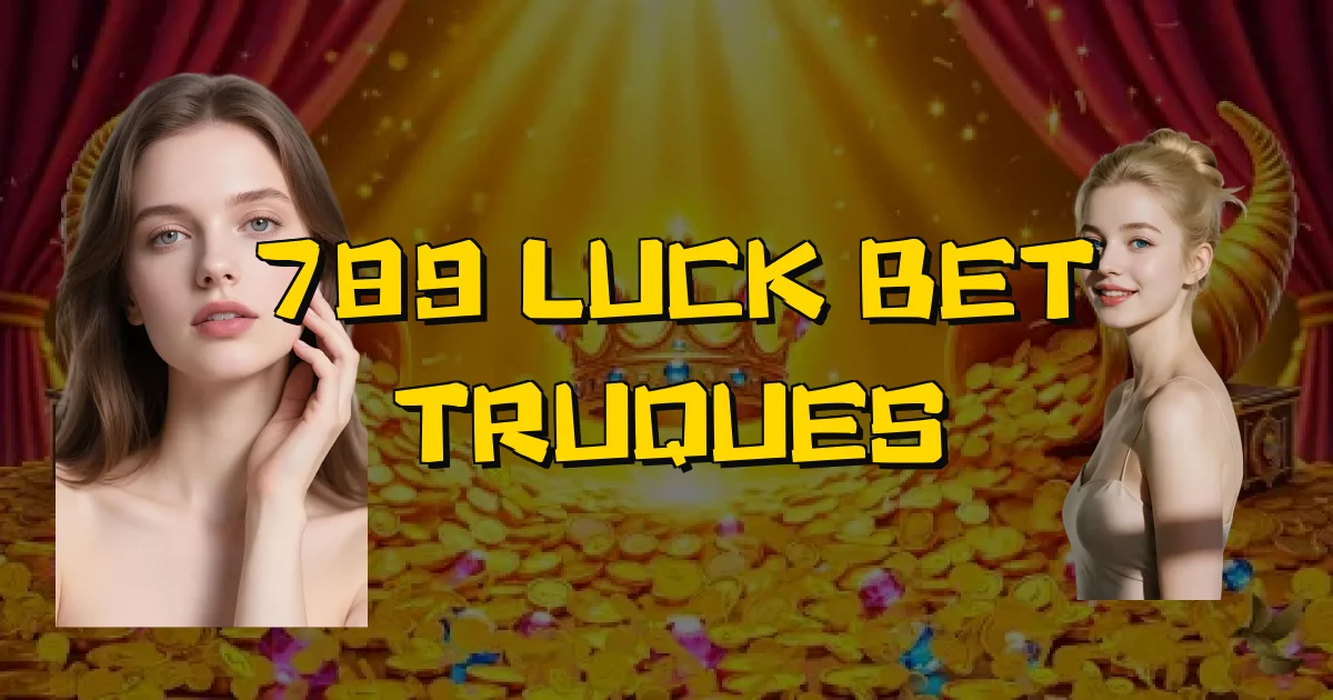 789 Luck Bet Truques Oficial