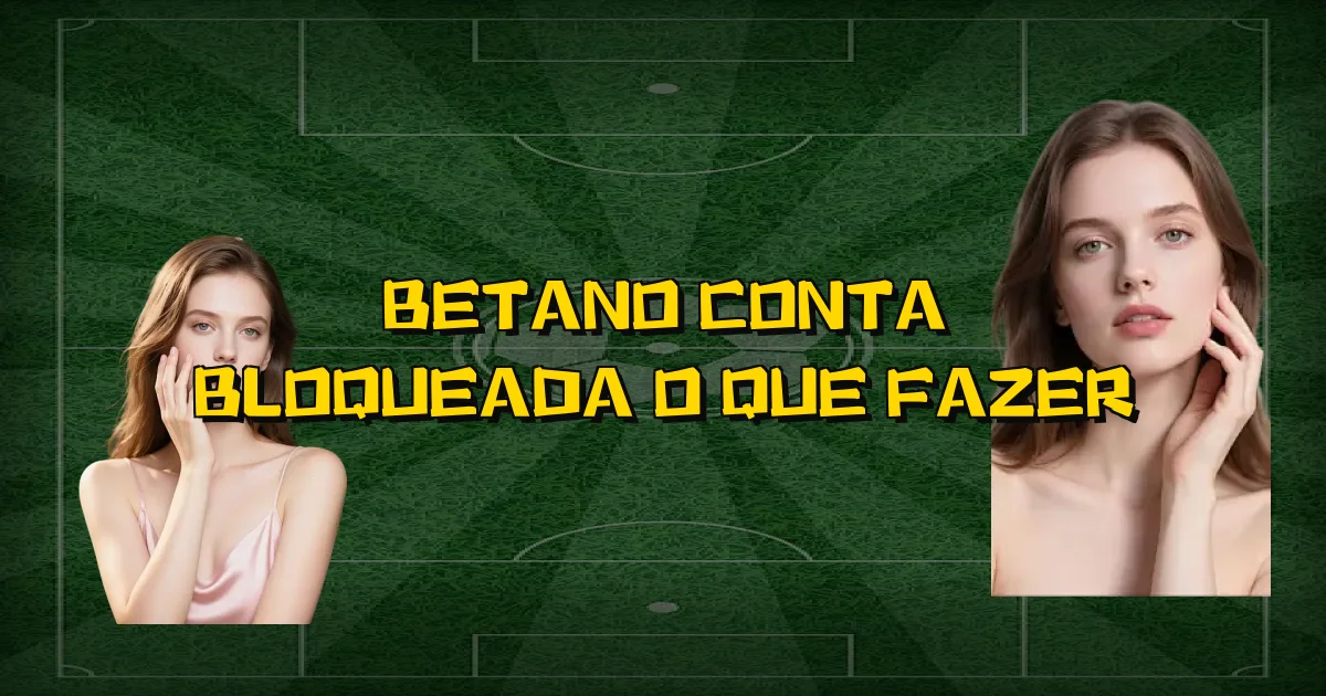 Betano Conta Bloqueada O Que Fazer Oficial