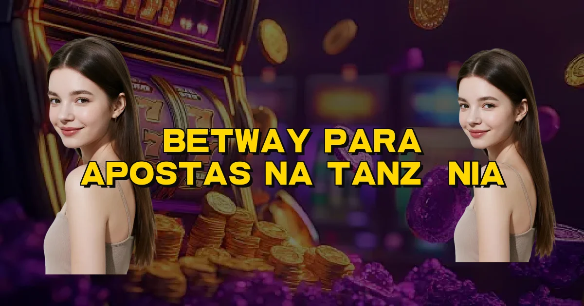 Betway Para Apostas Na Tanzânia Oficial
