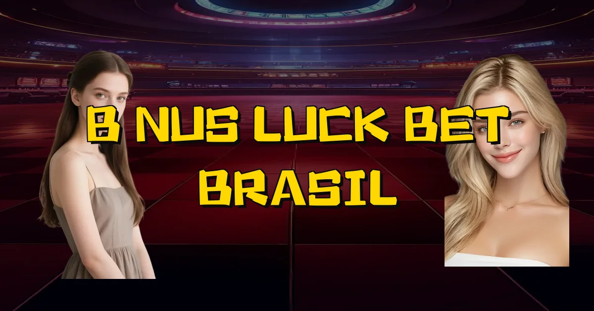 Bônus Luck Bet Brasil Oficial