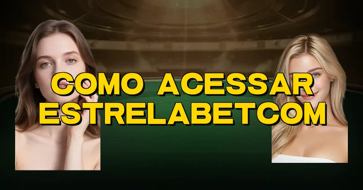 Como Acessar Estrelabetcom Oficial