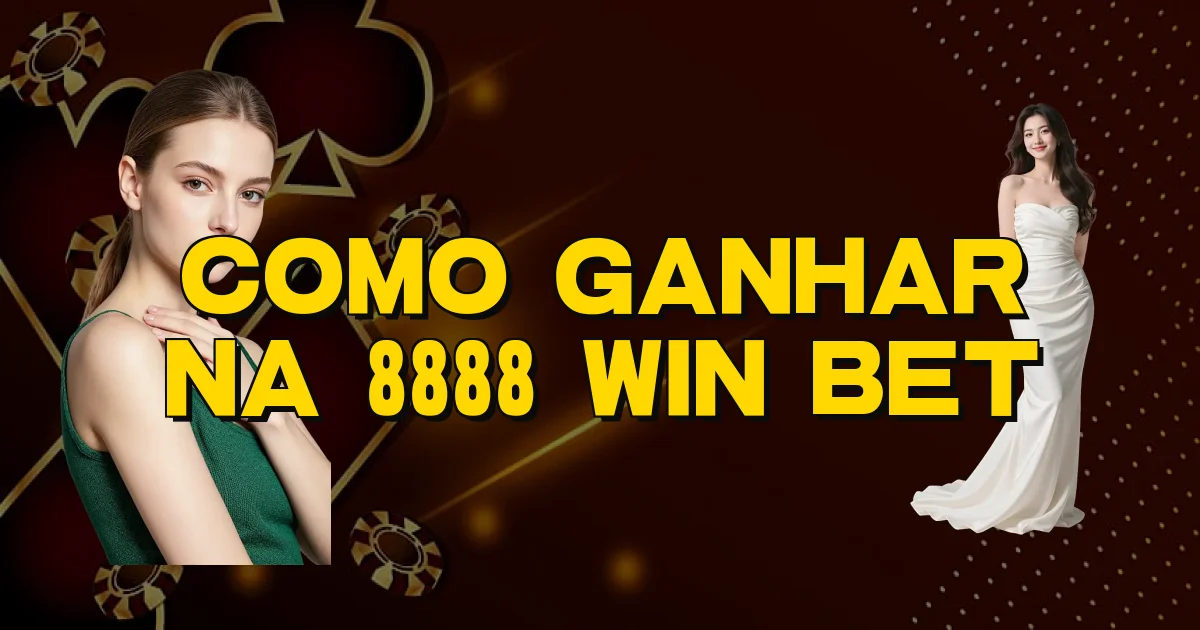 Como Ganhar Na 8888 Win Bet Oficial