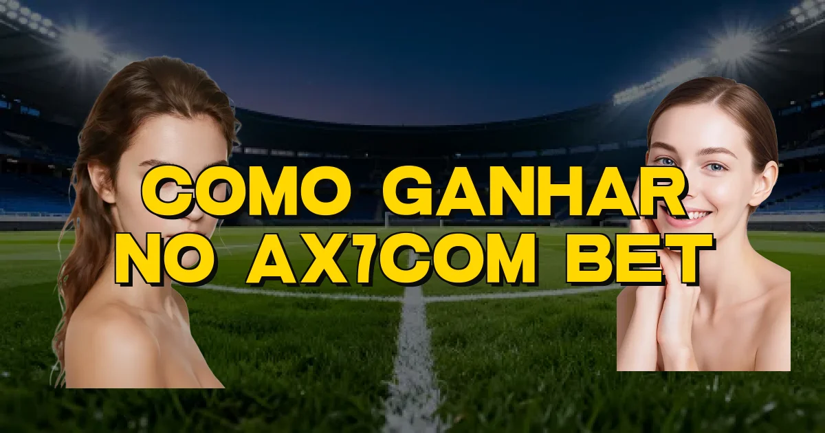 Como Ganhar No Ax7Com Bet Oficial