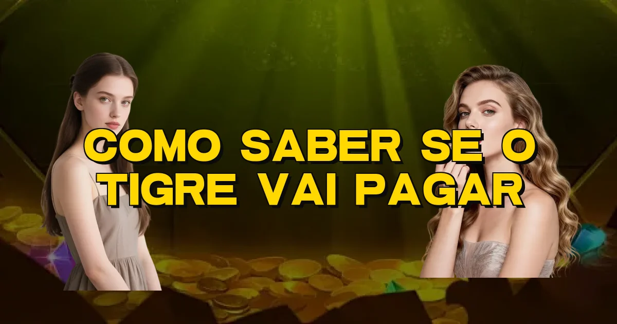 Como Saber Se O Tigre Vai Pagar Oficial