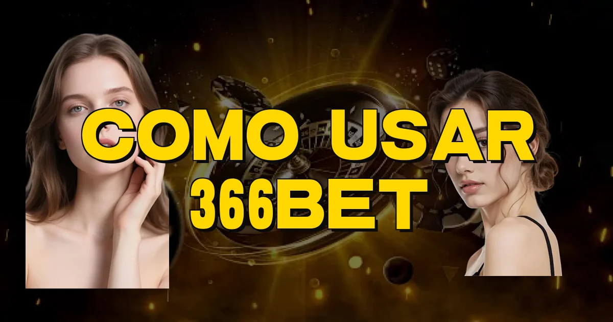Como Usar 366Bet Oficial