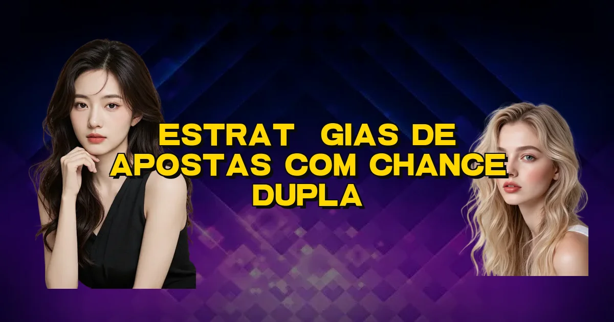 Estratégias De Apostas Com Chance Dupla Oficial
