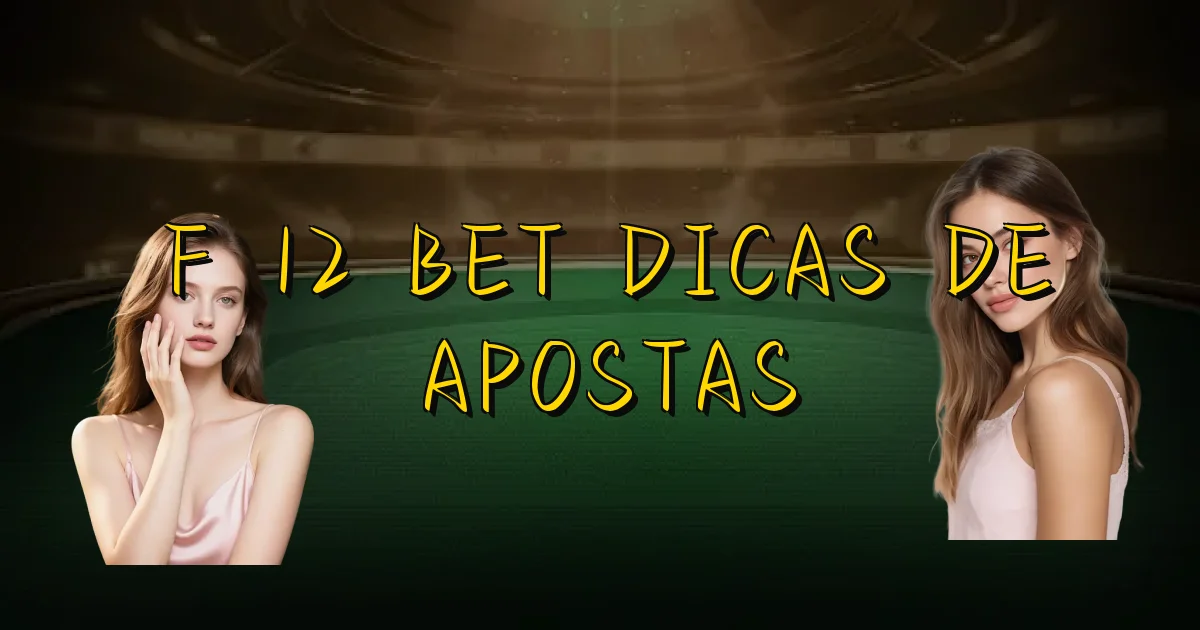 F 12 Bet Dicas De Apostas Oficial