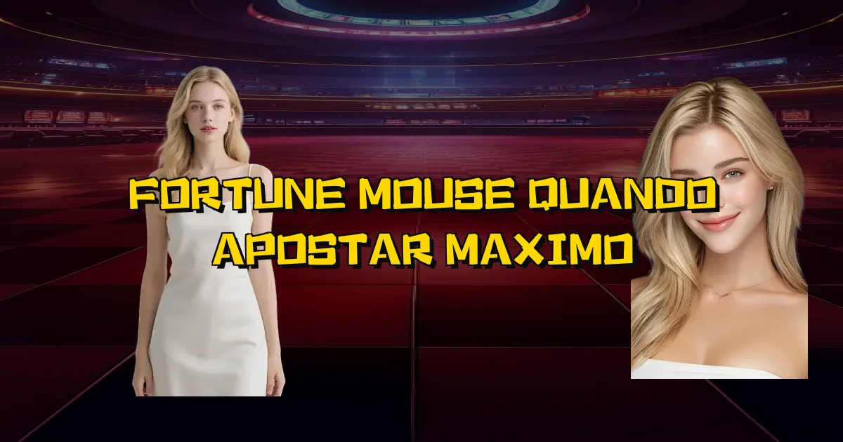 Fortune Mouse Quando Apostar Maximo Oficial