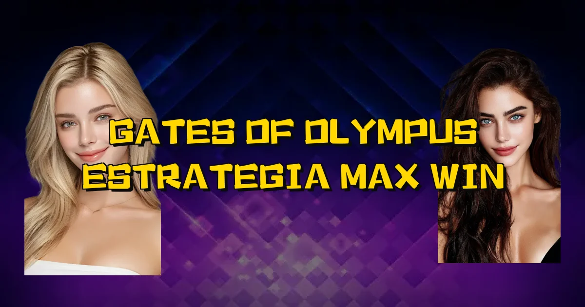 Gates Of Olympus Estrategia Max Win Oficial