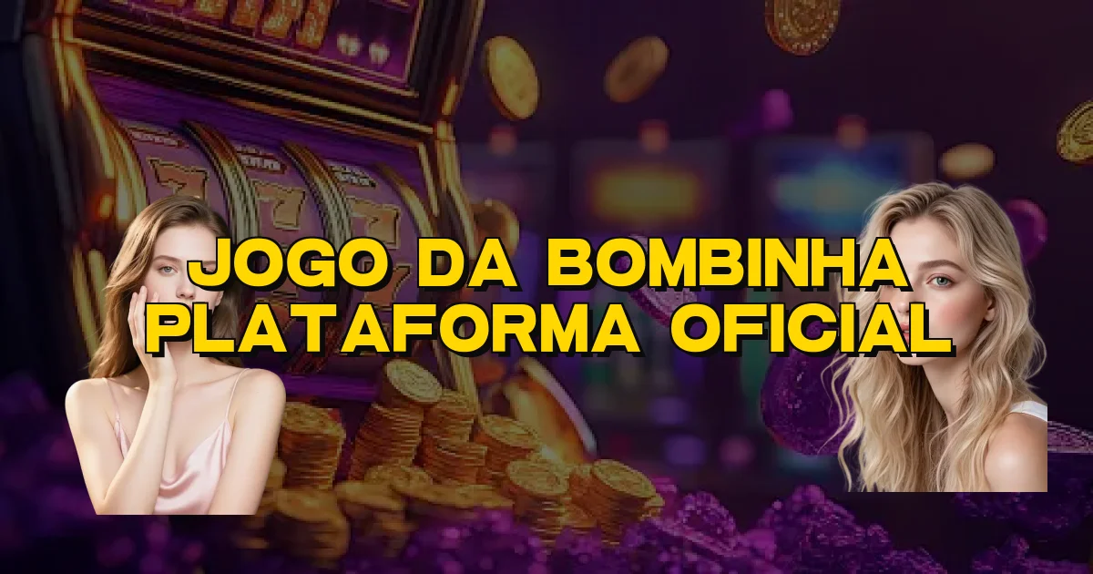 Jogo Da Bombinha Plataforma Oficial Oficial