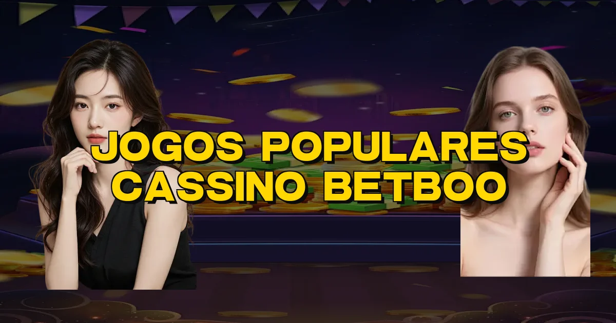Jogos Populares Cassino Betboo Oficial
