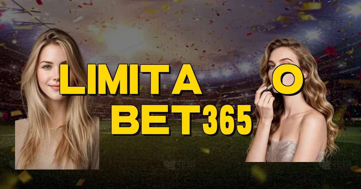 Limitação Bet365 Oficial