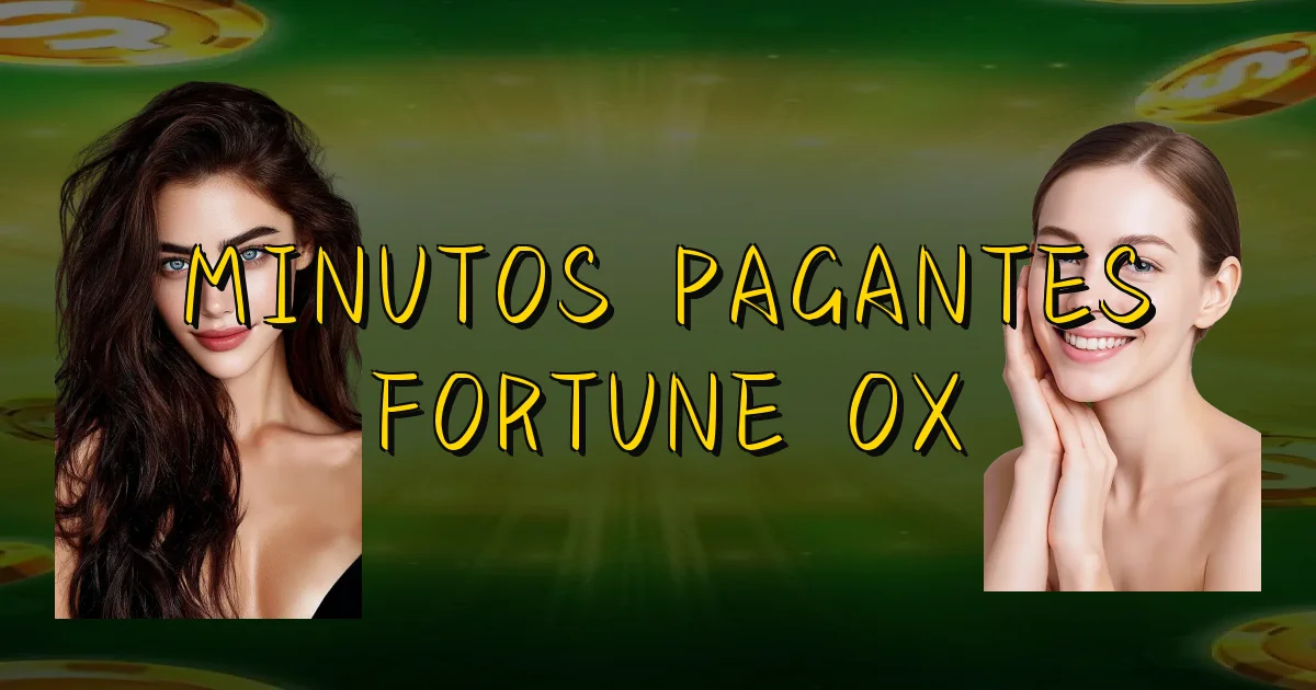 Minutos Pagantes Fortune Ox Oficial