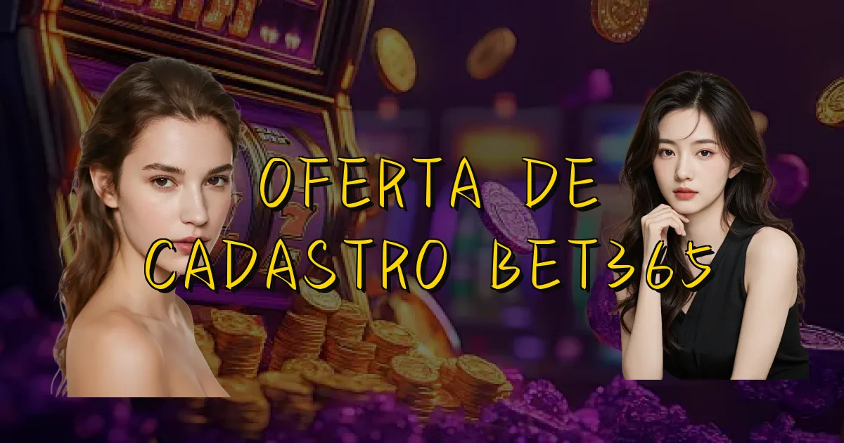 Oferta De Cadastro Bet365 Oficial