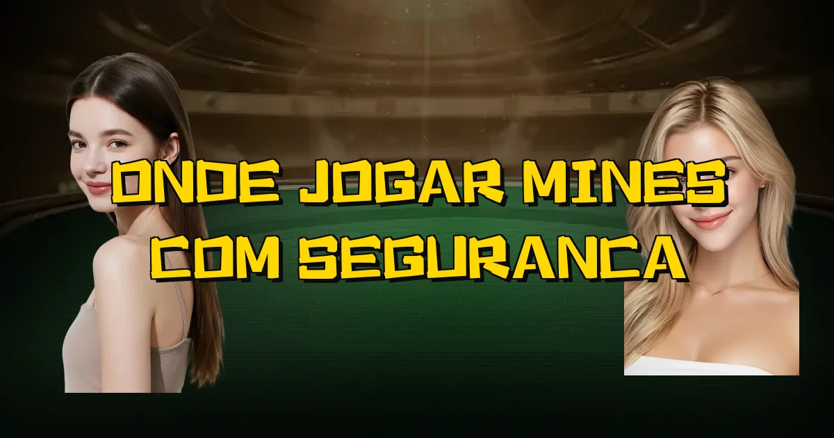 Onde Jogar Mines Com Seguranca Oficial