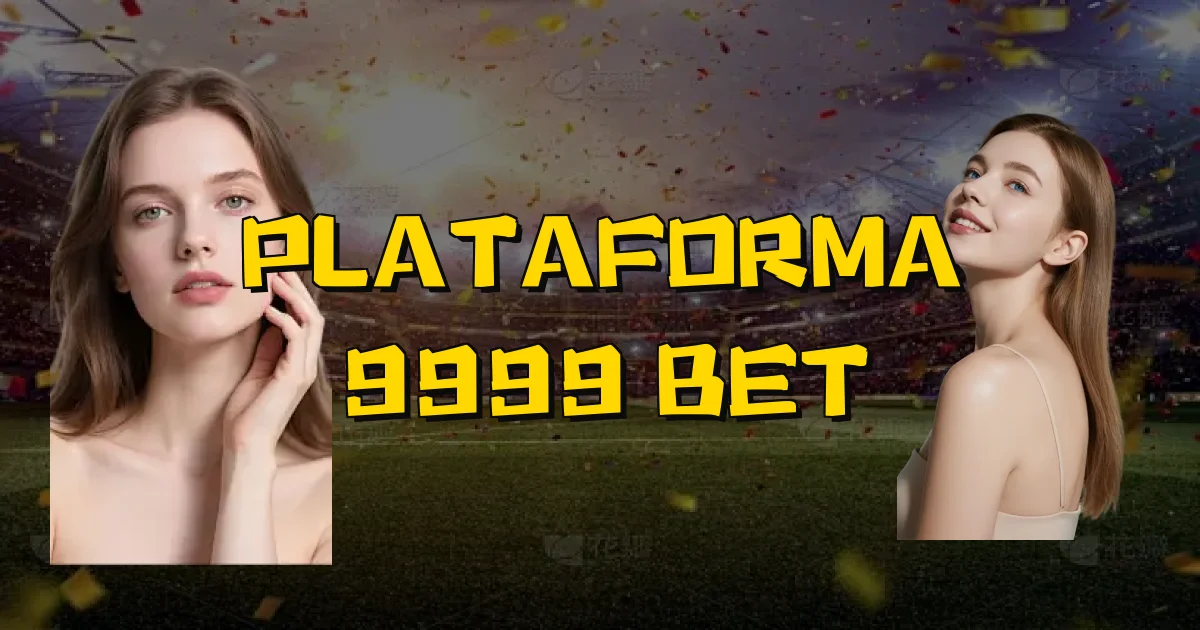 Plataforma 9999 Bet Oficial