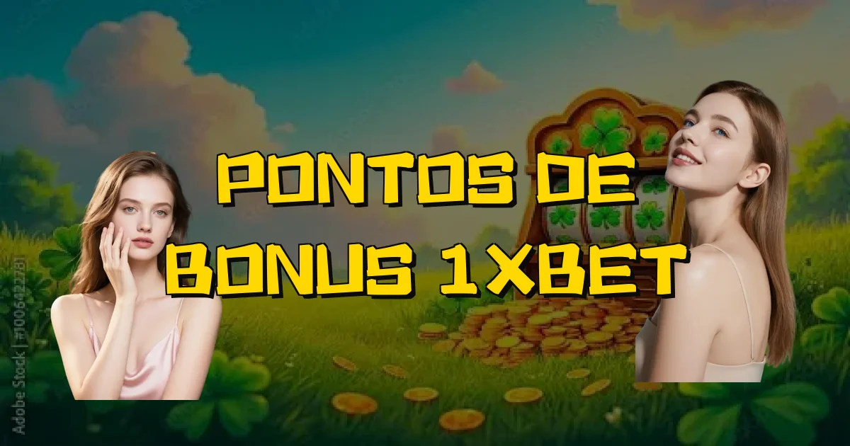 Pontos De Bonus 1Xbet Oficial