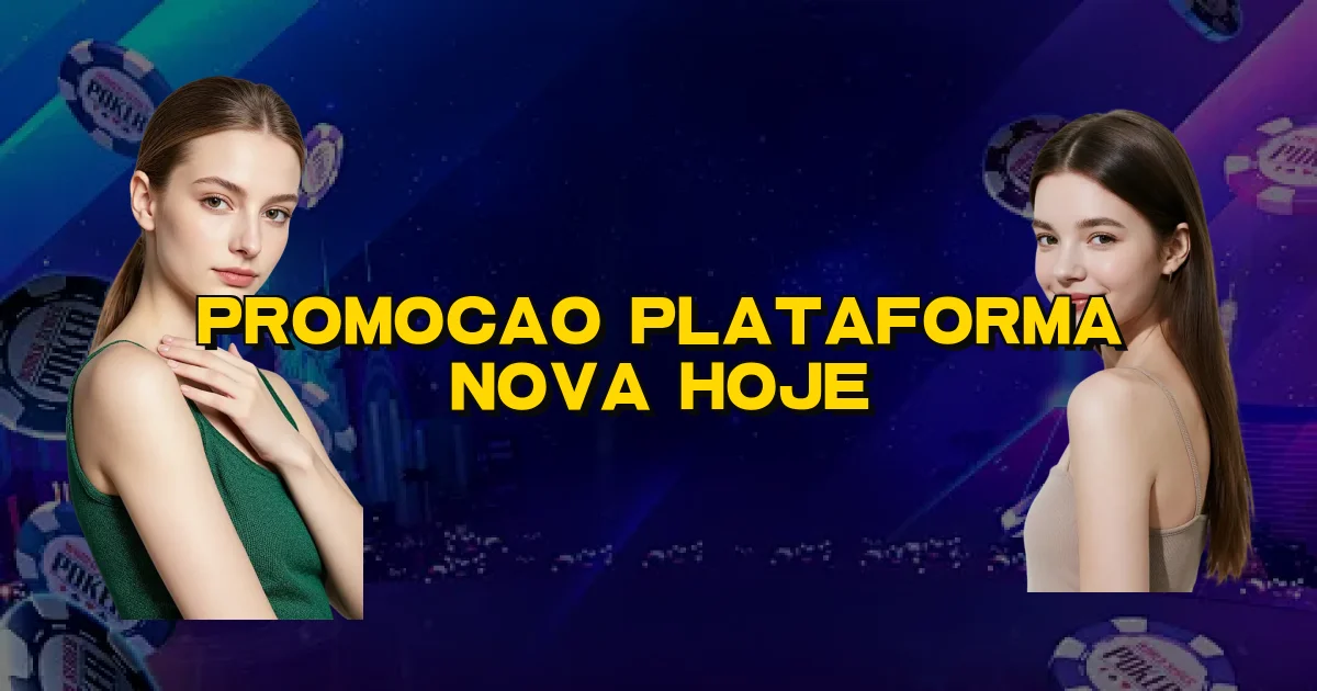 Promocao Plataforma Nova Hoje Oficial
