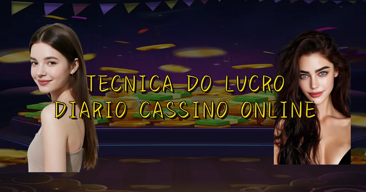 Tecnica Do Lucro Diario Cassino Online Oficial